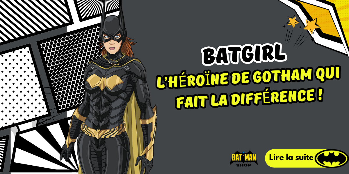 Batgirl – L’Héroïne de Gotham Qui Fait la Différence !